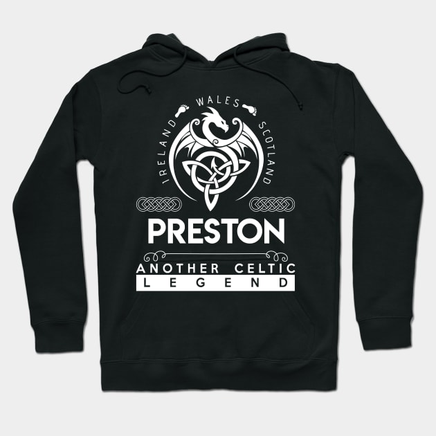 Preston Name T Shirt - Another Celtic Legend Preston Dragon Gift Item Hoodie by harpermargy8920